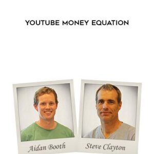 Aidan Booth & Steve Clayton – YouTube Money Equation