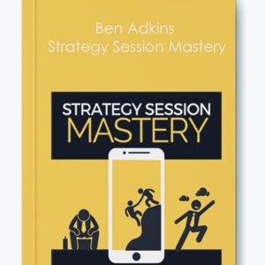 Ben Adkins - Strategy Session Mastery