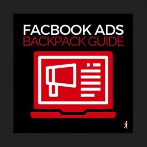 Ben Adkins – 2019 Facebook Ads Backpack Guide Advanced