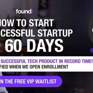 Foundr - Launch your own TECH STARTUP in 60 days