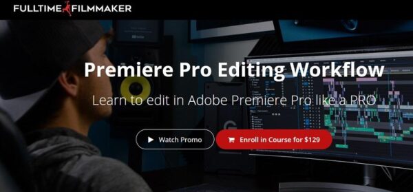 [SALES] Parker Walbeck – Full Time Filmmaker – Premiere Pro Editing Workflow