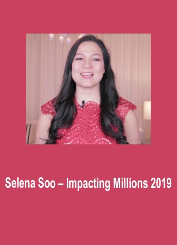 [HOT] Selena Soo – Impacting Millions 2019