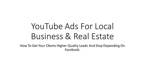 YouTube Ads For Local Businesses & Real Estate Agents