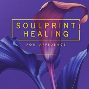 Carol Tuttle – Soulprint Healing For Affluence