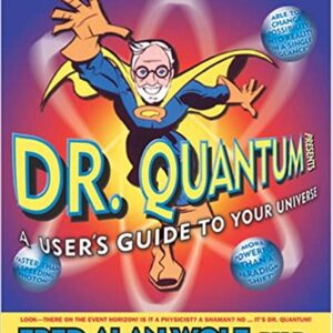 Dr. Quantum Presents: A User's Guide to the Universe