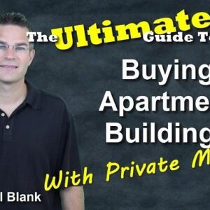 Michael Blank - The Ultimate Guide to Buying Apartment Buildings with Private Money