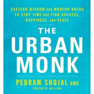 Pedram Shojai – The Urban Monk Mastermind