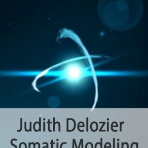 Judith Delozier – Somatic Modeling