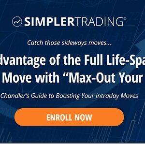 Simpler Trading – Max Out Your Trade – Chandler Horton