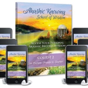 Akashic Knowing – Access Ancient Soul Wisdom & Past Lives Course 2