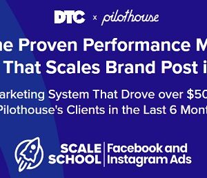 DTC × Pilot House - Scale School (FB & IG Ads)