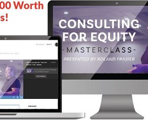 Roland Frasier – Consulting For Equity Masterclass