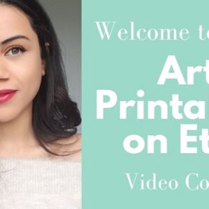 The Art Printables On Etsy Course 2022