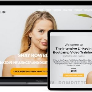 Shay Rowbottom - Intensive LinkedIn Bootcamp Video Training