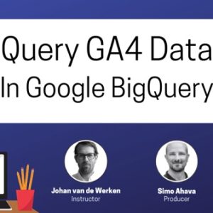 Simo Ahava – Google Analytics 4 in Big Query