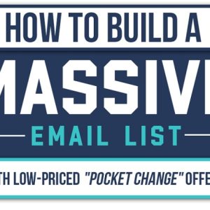 Justin Goff - How to Build A Massive Email List With Low-Priced Pocket Change Offers