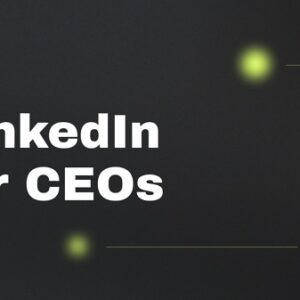 keith-matt-gray-linkedin-for-ceos-lifetime-updates